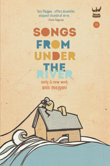 Songs From Under The River by Anis Mojgani, 9781938912245