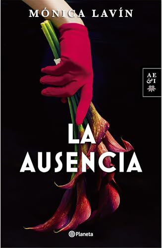 La ausencia (Novela) / The Absence (A Novel) (Spanish Edition) by Mónica Lavín, 9786073932684