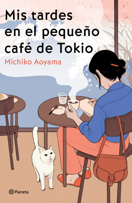 Mis tardes en el pequeño café de Tokio (Novela) / Hot Chocolate on Thursday (A Novel) (Spanish Edition) by Michiko Aoyama, 9786073933261