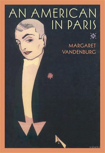 An American in Paris (A Novel) by Margaret Vandenburg, 9781573441070