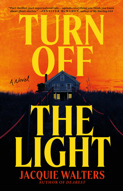 Turn Off the Light (A Novel) by Jacquie Walters, 9780316607988