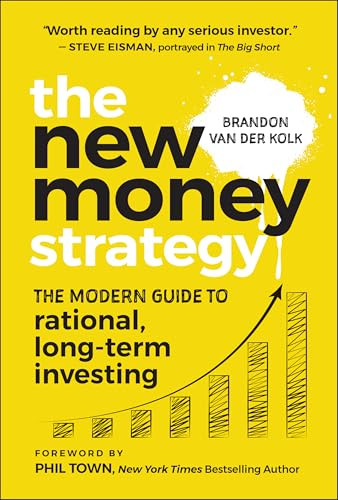 The New Money Strategy (The Modern Guide to Rational, Long-Term Investing) by Brandon van der Kolk, 9781394369843