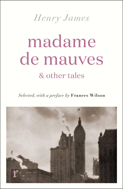 Madame de Mauves & Other Tales by Henry James, 9781529431124