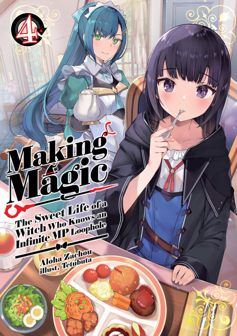 Making Magic: The Sweet Life of a Witch Who Knows an Infinite MP Loophole: Volume 4 (Light Novel) by Aloha Zachou, Tetubuta, Emily Hemphill, 9781718341838