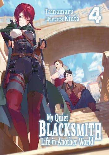 My Quiet Blacksmith Life in Another World: Volume 4 (Light Novel) by Tamamaru, Linda Liu, Kinta, 9781718345157