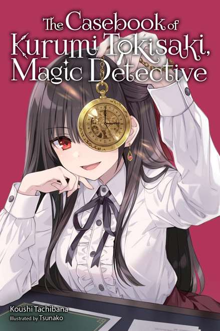 Casebook of Kurumi Tokisaki, Magic Detective (light novel) by Koushi Tachibana, Tsunako, Jocelyne Allen, 9798855410594
