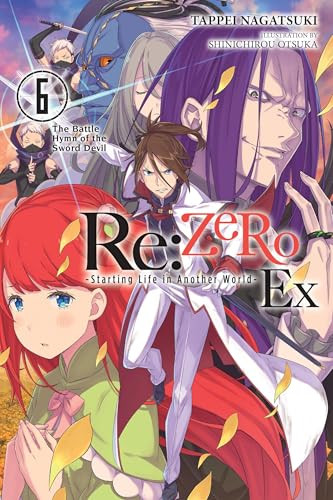 Re:ZERO -Starting Life in Another World- Ex, Vol. 6 (light novel) (The Battle Hymn of the Sword Devil) by Tappei Nagatsuki, Shinichirou Otsuka, Kevin Steinbach, 9798855424492