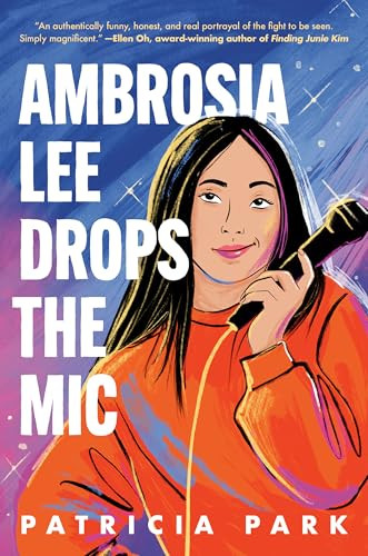Ambrosia Lee Drops the Mic by Patricia Park, 9798217029761