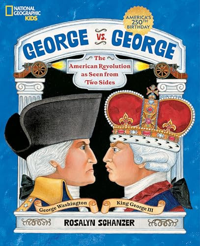 George vs. George (The American Revolution as Seen from Two Sides) - 9798217226702 by Rosalyn Schanzer, Rosalyn Schanzer