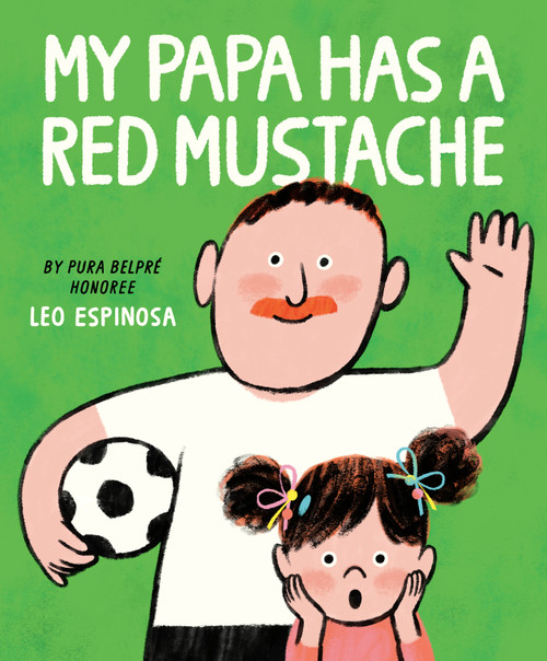 My Papa Has a Red Mustache by Leo Espinosa, 9780593811603