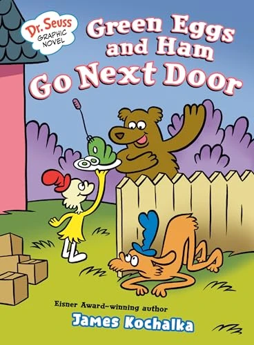 Dr. Seuss Graphic Novel: Green Eggs and Ham Go Next Door (A Green Eggs and Ham Story) by James Kochalka, 9780593703090