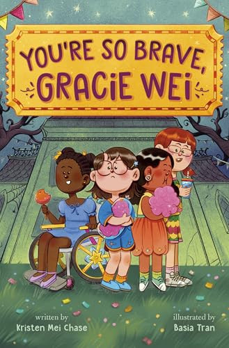 Gracie Wei #3: You're So Brave, Gracie Wei by Kristen Mei Chase, Basia Tran, 9780593813041