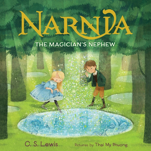The Magician's Nephew Picture Book by C. S. Lewis, Thai My Phuong, 9780063490567