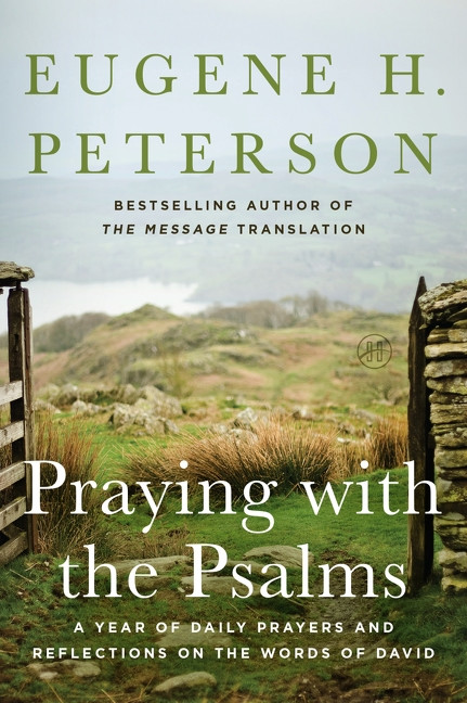 Praying with the Psalms (A Year of Daily Prayers and Reflections on the Words of David) (Miniature Edition) by Eugene H. Peterson, 9780060665678