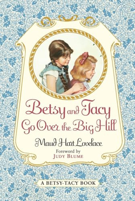Betsy and Tacy Go Over the Big Hill by Maud Hart Lovelace, Lois Lenski, 9780064400992