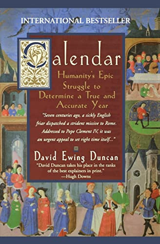 Calendar: (Humanity's Epic Struggle To Determine A True And Accurate Year) by David Ewing Duncan, 9780380793242