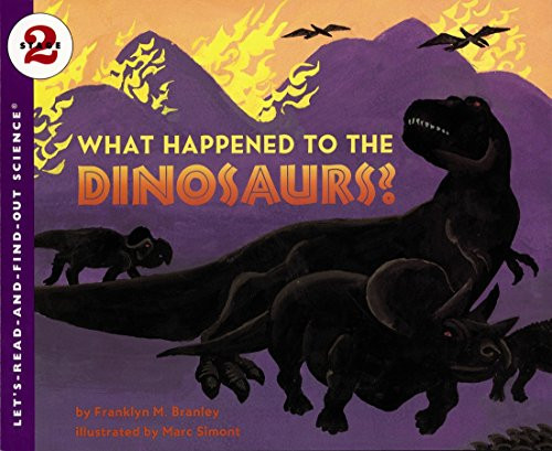 What Happened to the Dinosaurs? by Franklyn M. Branley, Marc Simont, 9780064451055