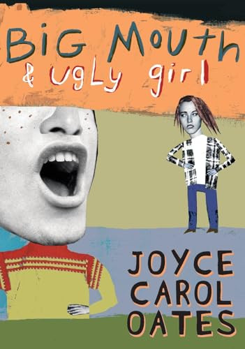 Big Mouth & Ugly Girl by Joyce Carol Oates, 9780064473477