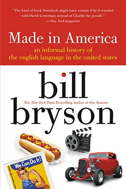 Made in America (An Informal History of the English Language in the United States) by Bill Bryson, 9780380713813