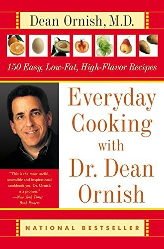 Everyday Cooking with Dr. Dean Ornish (150 Easy, Low-Fat, High-Flavor Recipes) by Dean Ornish, 9780060928117
