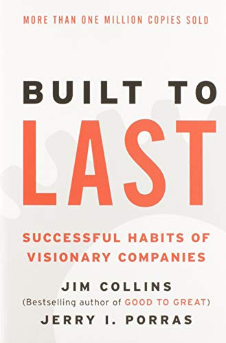 Built to Last (Successful Habits of Visionary Companies) by Jim Collins, Jerry I. Porras, 9780060516406