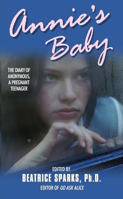 Annie's Baby (The Diary of Anonymous, a Pregnant Teenager) by Beatrice Sparks, 9780380791415