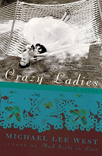 Crazy Ladies (A Novel) by Michael Lee West, 9780060977740