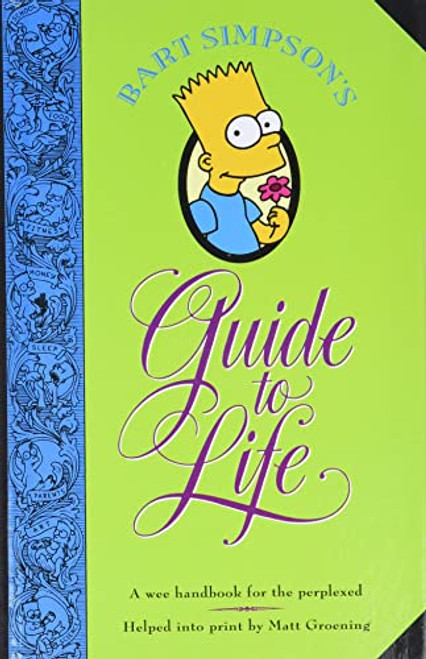 Bart Simpson's Guide to Life (A Wee Handbook for the Perplexed) by Matt Groening, 9780060969752