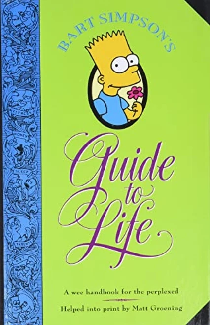 Bart Simpson's Guide to Life (A Wee Handbook for the Perplexed) by Matt Groening, 9780060969752