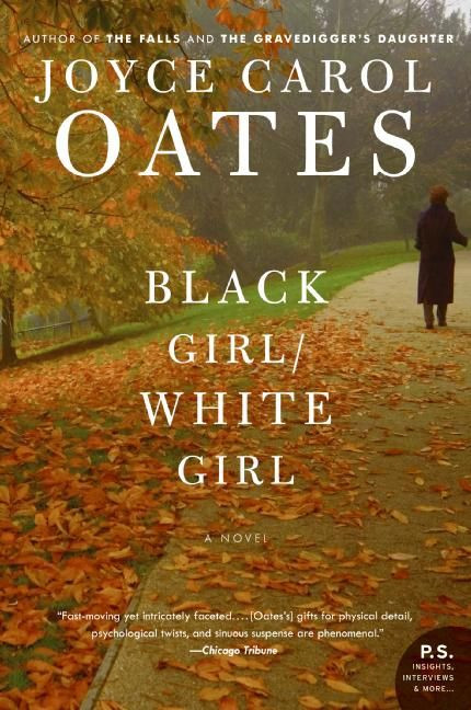 Black Girl/White Girl (A Novel) by Joyce Carol Oates, 9780061125652