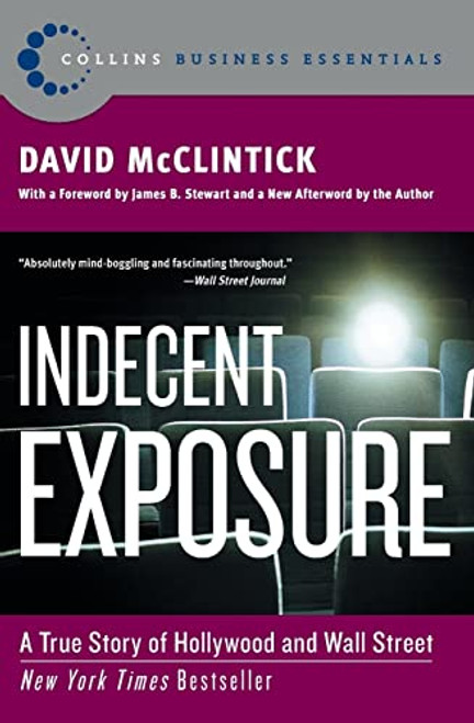 Indecent Exposure (A True Story of Hollywood and Wall Street) by David McClintick, 9780060508159