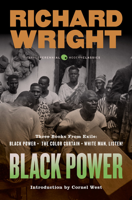 Black Power (Three Books from Exile: Black Power; The Color Curtain; and White Man, Listen!) by Richard Wright, 9780061449451