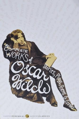 The Complete Works of Oscar Wilde (Stories, Plays, Poems & Essays) by Oscar Wilde, 9780060963934