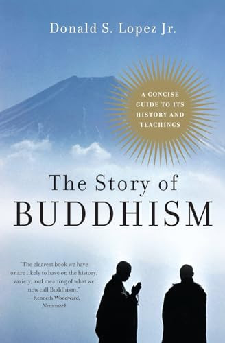 The Story of Buddhism (A Concise Guide to Its History & Teachings) by Donald S. Lopez, 9780060099275