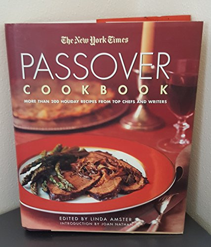 The New York Times Passover Cookbook (More Than 200 Delicious Recipes from Top Chefs and Writers) by Linda Amster, 9780688155902