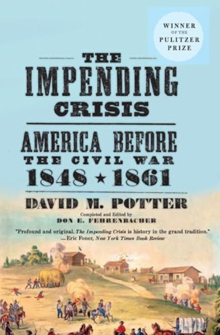 The Impending Crisis (America Before the Civil War, 1848-1861) by David M. Potter, 9780061319297