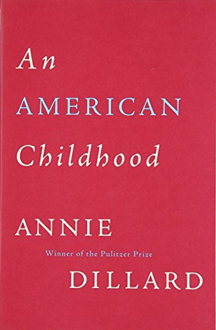 An American Childhood by Annie Dillard, 9780060915186