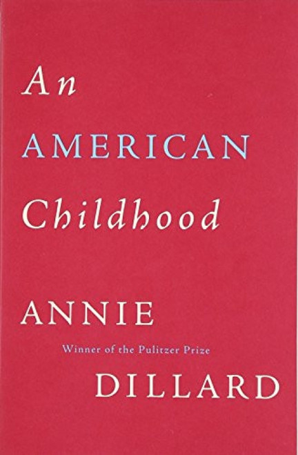 An American Childhood by Annie Dillard, 9780060915186