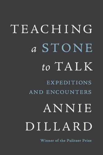 Teaching a Stone to Talk (Expeditions and Encounters) by Annie Dillard, 9780060915414