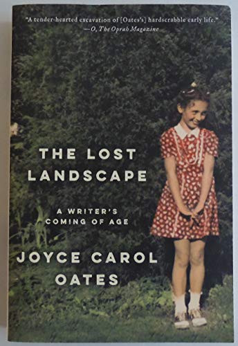 The Lost Landscape (A Writer's Coming of Age) by Joyce Carol Oates, 9780062408686