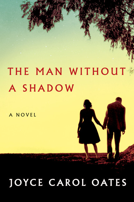 The Man Without a Shadow (A Novel) by Joyce Carol Oates, 9780062416100