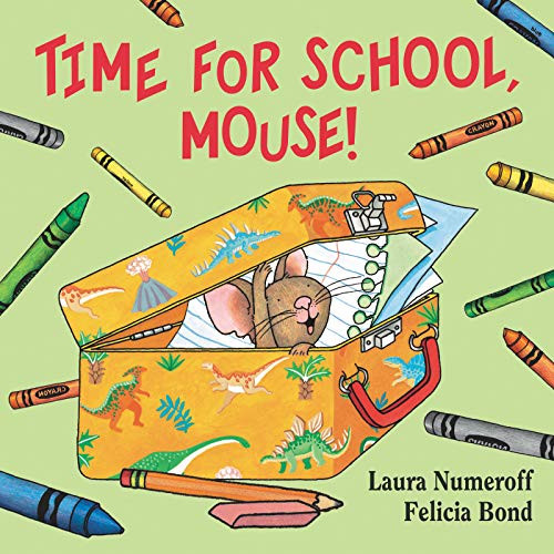 Time for School, Mouse! by Laura Numeroff, Felicia Bond, 9780061433078