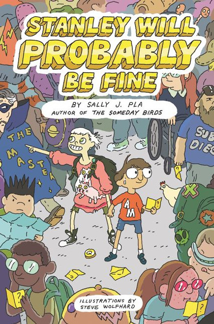 Stanley Will Probably Be Fine by Sally J. Pla, Steve Wolfhard, 9780062445797