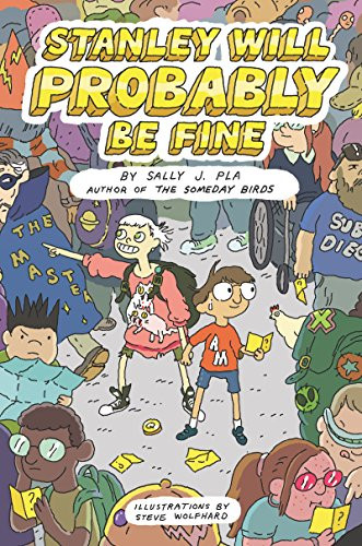 Stanley Will Probably Be Fine by Sally J. Pla, Steve Wolfhard, 9780062445797