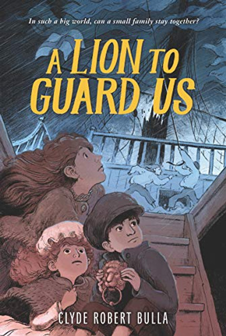 A Lion to Guard Us by Clyde Robert Bulla, Michele Chessare, 9780064403337