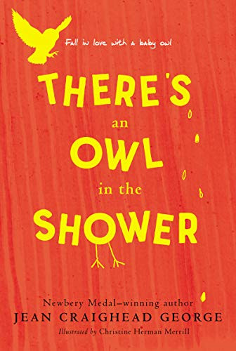 There's an Owl in the Shower by Jean Craighead George, Christine Herman Merrill, 9780064406826