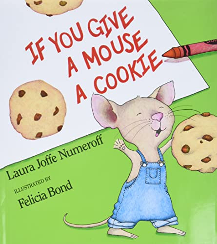 If You Give a Mouse a Cookie by Laura Joffe Numeroff, Felicia Bond, 9780060245870