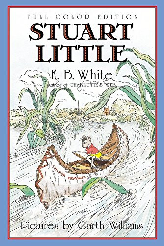 Stuart Little: Full Color Edition by E. B. White, Garth Williams, Rosemary Wells, 9780064410922