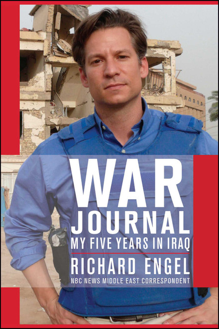 War Journal (My Five Years in Iraq) by Richard Engel, 9781416563051