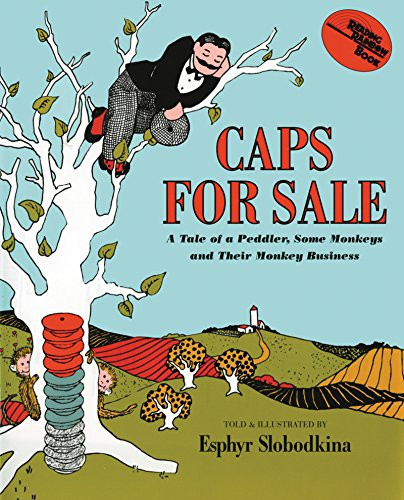 Caps for Sale (A Tale of a Peddler, Some Monkeys and Their Monkey Business) by Esphyr Slobodkina, Esphyr Slobodkina, 9780201091472